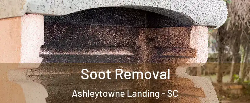 Soot Removal Ashleytowne Landing - SC