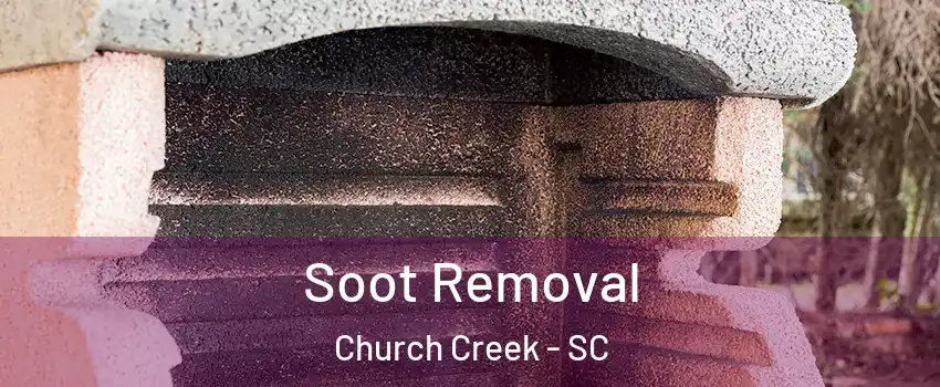 Soot Removal Church Creek - SC