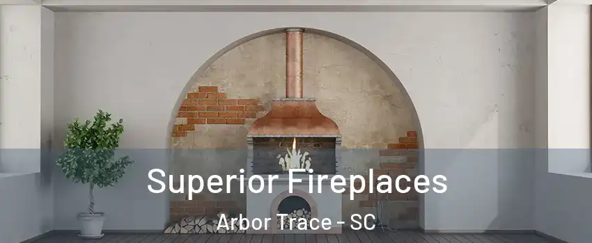 Superior Fireplaces Arbor Trace - SC