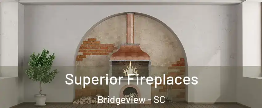 Superior Fireplaces Bridgeview - SC