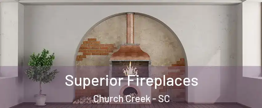 Superior Fireplaces Church Creek - SC