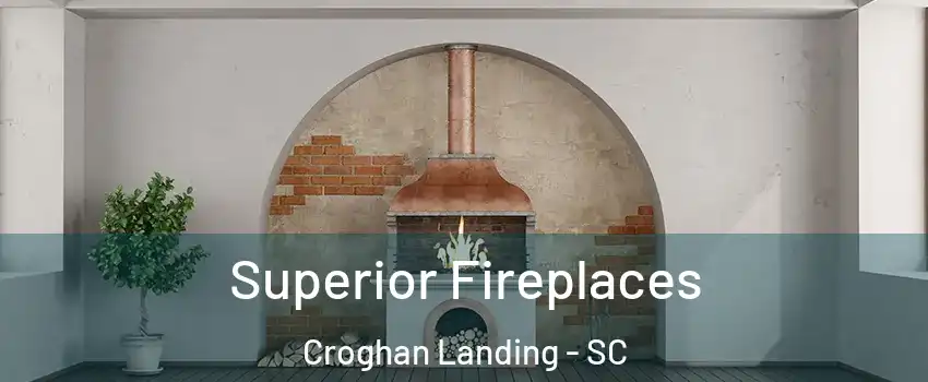 Superior Fireplaces Croghan Landing - SC