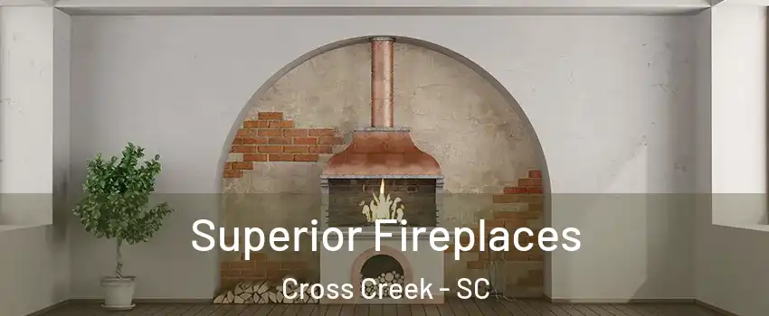 Superior Fireplaces Cross Creek - SC