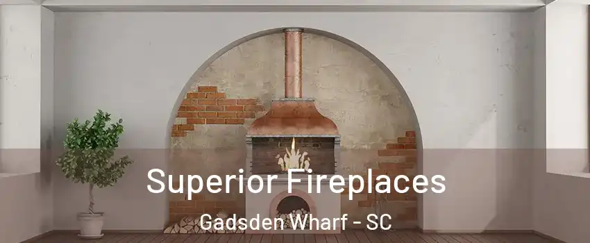 Superior Fireplaces Gadsden Wharf - SC