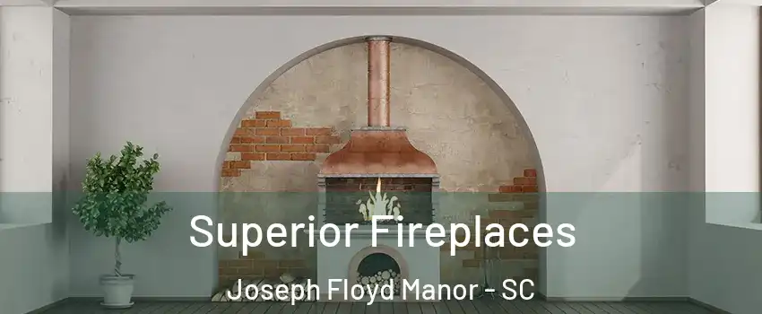 Superior Fireplaces Joseph Floyd Manor - SC