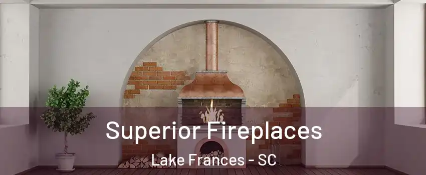 Superior Fireplaces Lake Frances - SC