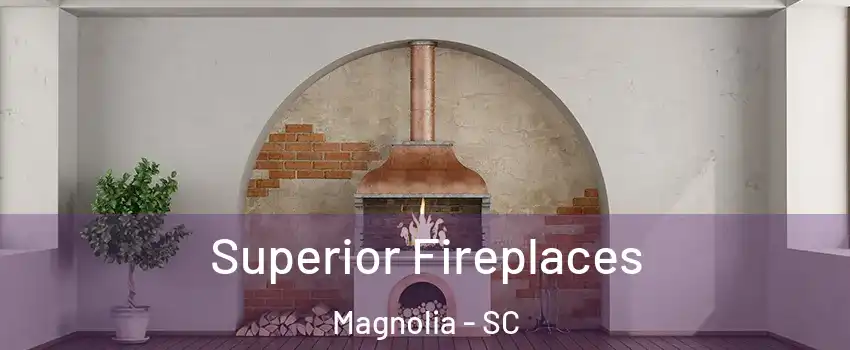 Superior Fireplaces Magnolia - SC