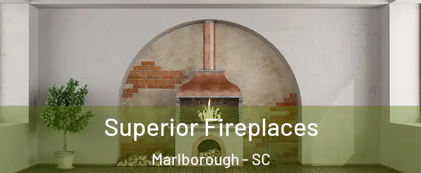 Superior Fireplaces Marlborough - SC