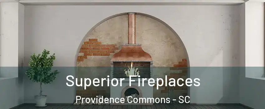 Superior Fireplaces Providence Commons - SC