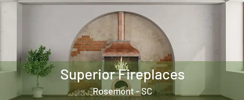 Superior Fireplaces Rosemont - SC