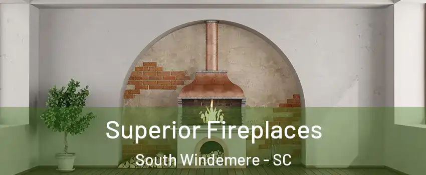 Superior Fireplaces South Windemere - SC