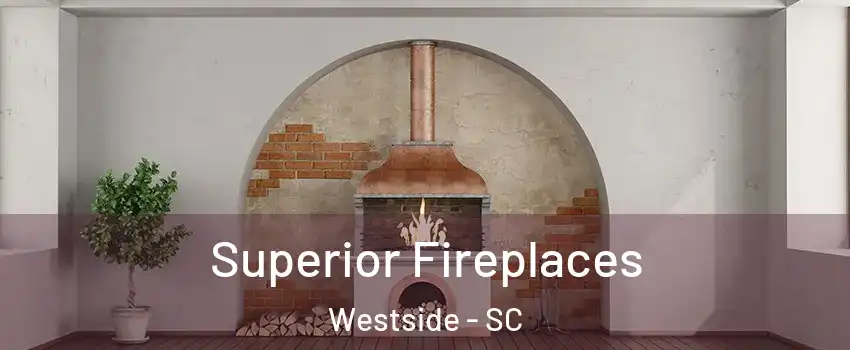 Superior Fireplaces Westside - SC