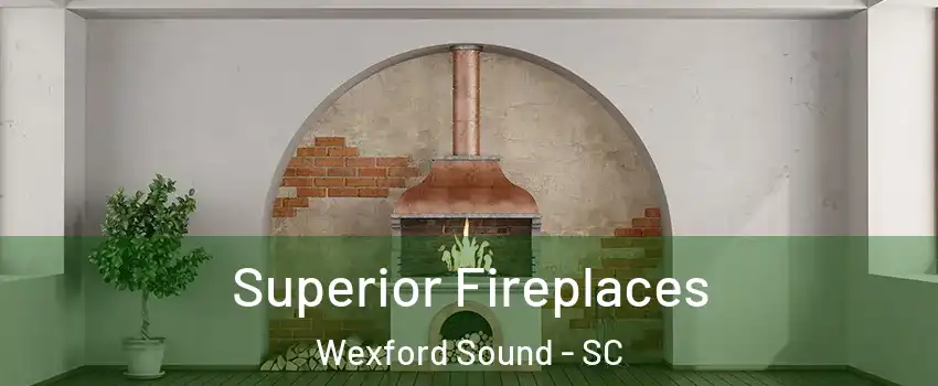 Superior Fireplaces Wexford Sound - SC