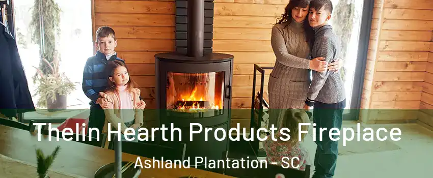 Thelin Hearth Products Fireplace Ashland Plantation - SC