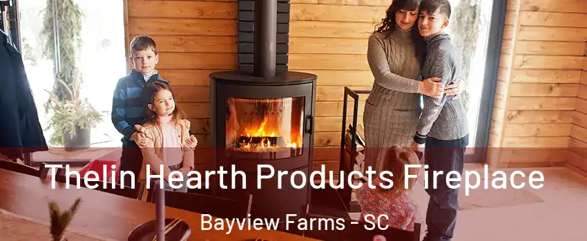 Thelin Hearth Products Fireplace Bayview Farms - SC