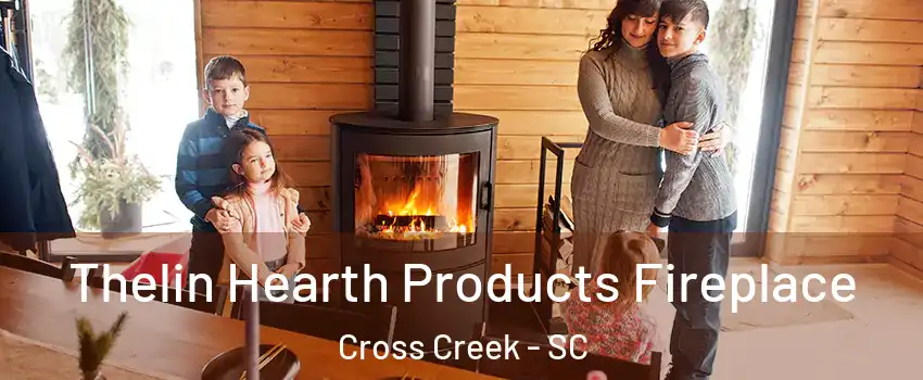 Thelin Hearth Products Fireplace Cross Creek - SC