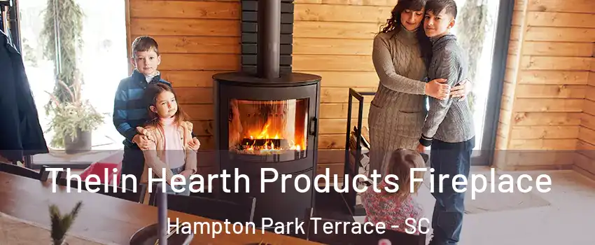 Thelin Hearth Products Fireplace Hampton Park Terrace - SC