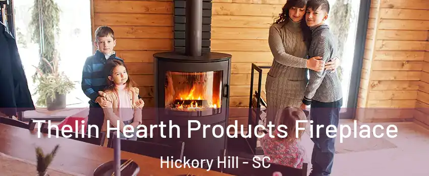 Thelin Hearth Products Fireplace Hickory Hill - SC