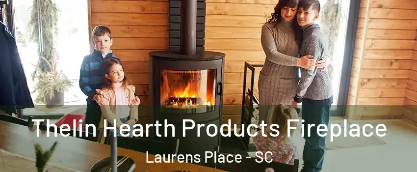 Thelin Hearth Products Fireplace Laurens Place - SC