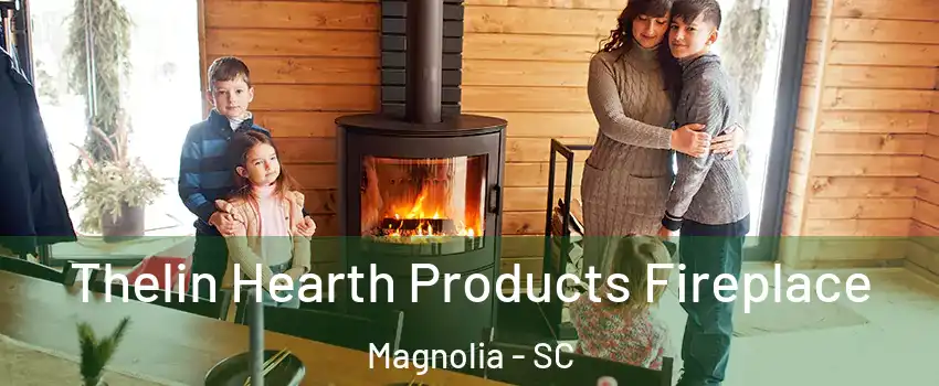 Thelin Hearth Products Fireplace Magnolia - SC