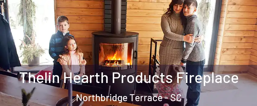 Thelin Hearth Products Fireplace Northbridge Terrace - SC