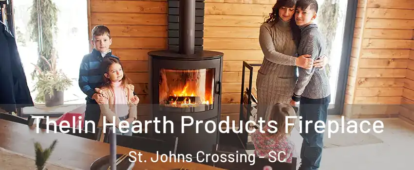 Thelin Hearth Products Fireplace St. Johns Crossing - SC