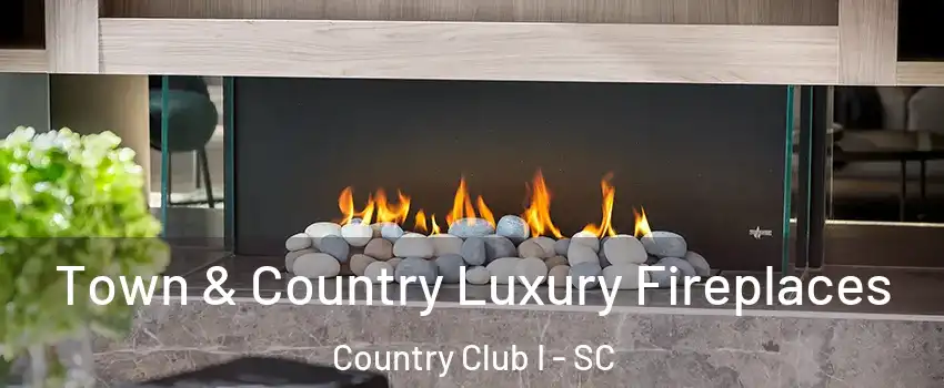 Town & Country Luxury Fireplaces Country Club I - SC