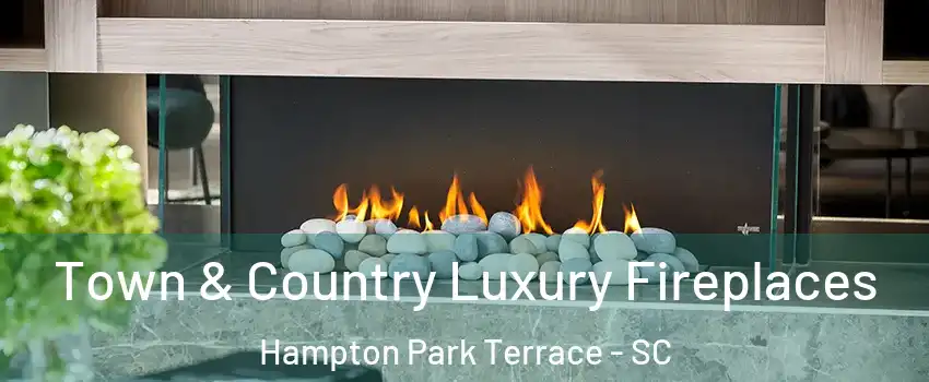 Town & Country Luxury Fireplaces Hampton Park Terrace - SC