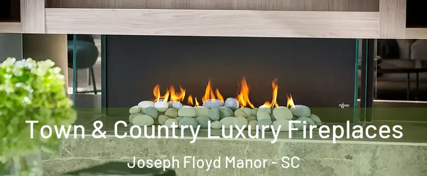 Town & Country Luxury Fireplaces Joseph Floyd Manor - SC