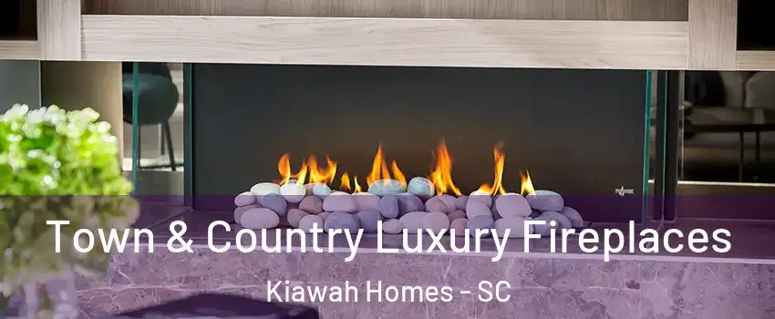 Town & Country Luxury Fireplaces Kiawah Homes - SC