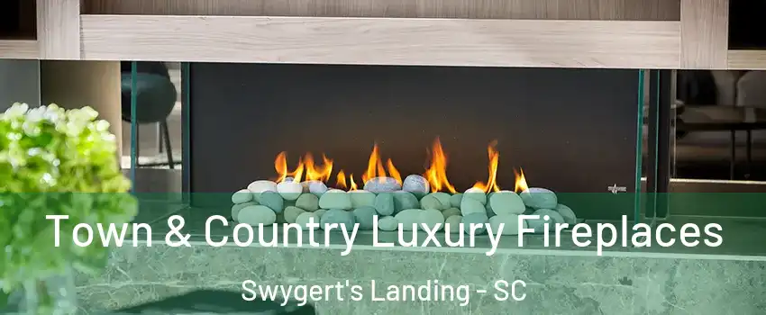 Town & Country Luxury Fireplaces Swygert's Landing - SC