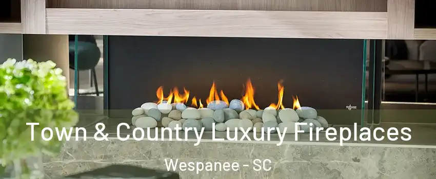 Town & Country Luxury Fireplaces Wespanee - SC