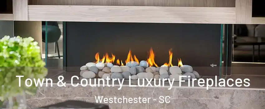 Town & Country Luxury Fireplaces Westchester - SC