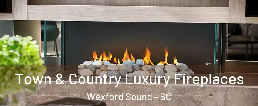 Town & Country Luxury Fireplaces Wexford Sound - SC