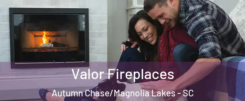 Valor Fireplaces Autumn Chase/Magnolia Lakes - SC