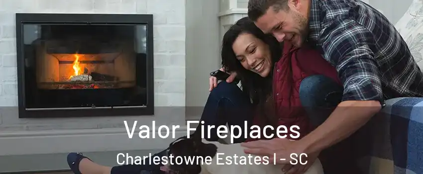 Valor Fireplaces Charlestowne Estates I - SC