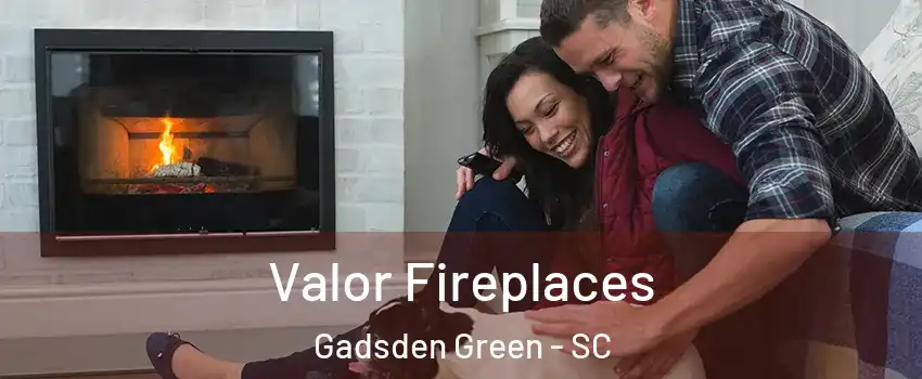 Valor Fireplaces Gadsden Green - SC