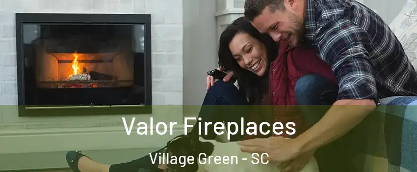 Valor Fireplaces Village Green - SC