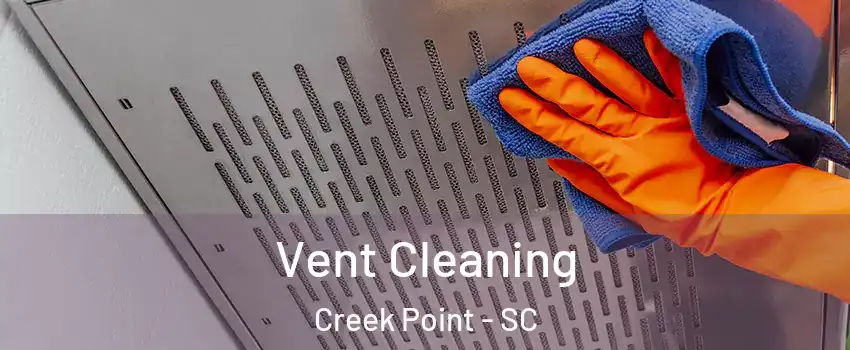 Vent Cleaning Creek Point - SC