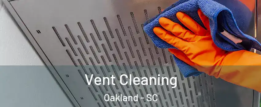 Vent Cleaning Oakland - SC