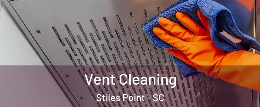 Vent Cleaning Stiles Point - SC