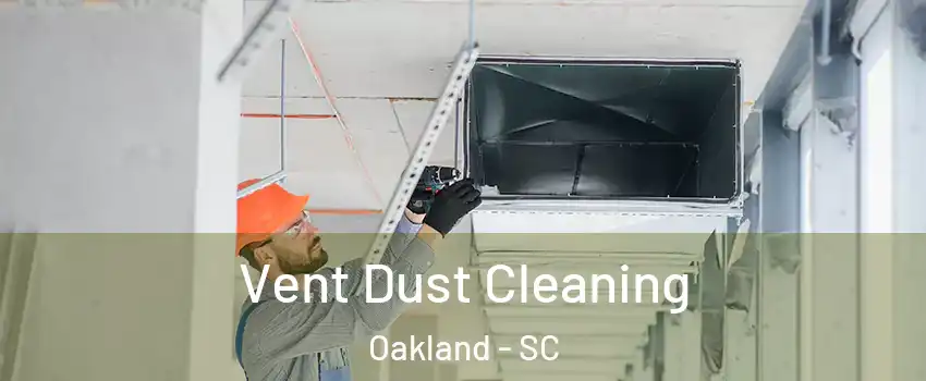 Vent Dust Cleaning Oakland - SC