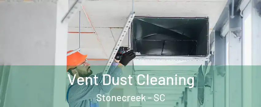 Vent Dust Cleaning Stonecreek - SC