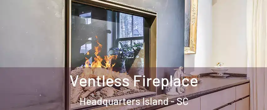 Ventless Fireplace Headquarters Island - SC