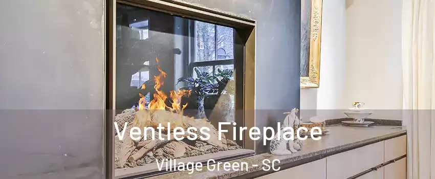 Ventless Fireplace Village Green - SC