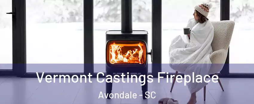 Vermont Castings Fireplace Avondale - SC