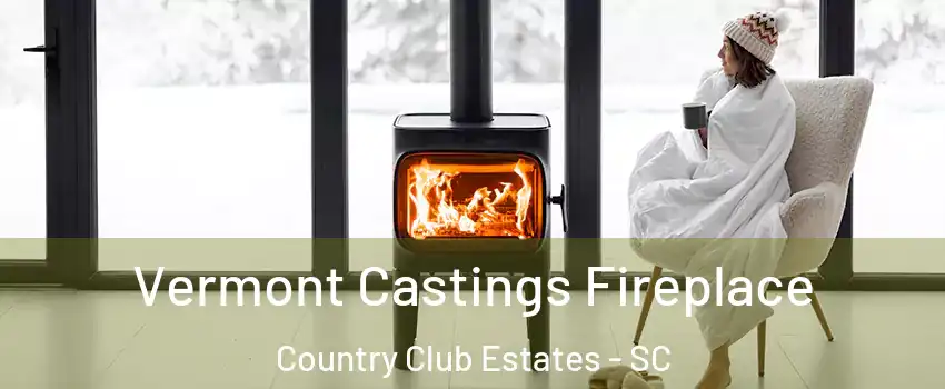 Vermont Castings Fireplace Country Club Estates - SC