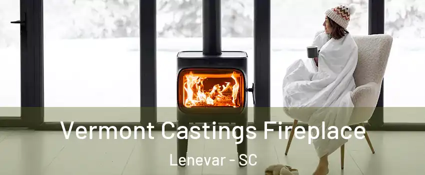 Vermont Castings Fireplace Lenevar - SC