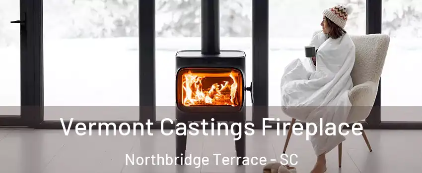 Vermont Castings Fireplace Northbridge Terrace - SC