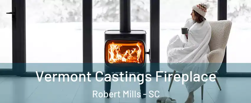 Vermont Castings Fireplace Robert Mills - SC